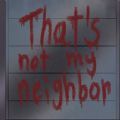 That＇s not my neighbor
